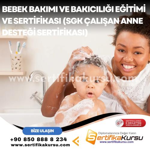 Bebek Bakımı Ve Bakıcılığı Eğitimi Ve Sertifikası (Sgk Çalışan Anne Desteği Sertifikası)