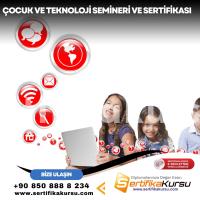 Çocuk Ve Teknoloji Semineri Ve Sertifikası