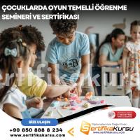 Çocuklarda Oyun Temelli Öğrenme Semineri Ve Sertifikası