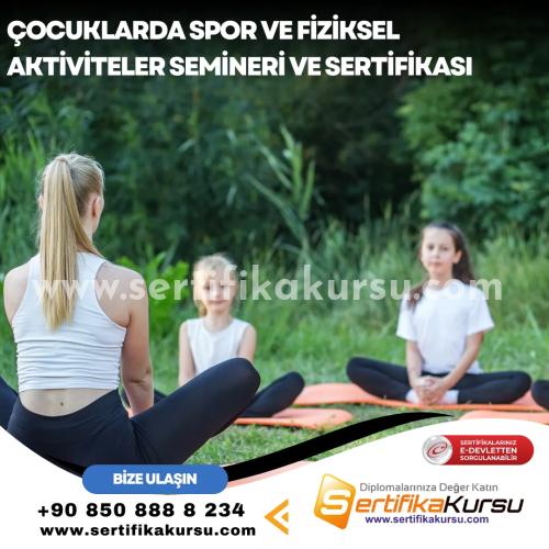 Çocuklarda Spor Ve Fiziksel Aktiviteler Semineri Ve Sertifikası