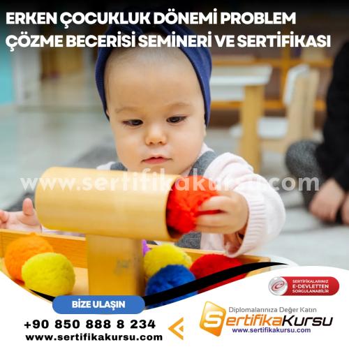 Erken Çocukluk Dönemi Problem Çözme Becerisi Semineri Ve Sertifikası
