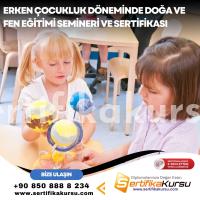 Erken Çocukluk Döneminde Doğa Ve Fen Eğitimi Semineri Ve Sertifikası