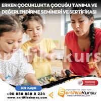 Erken Çocuklukta Çocuğu Tanıma Ve Değerlendirme Semineri Ve Sertifikası