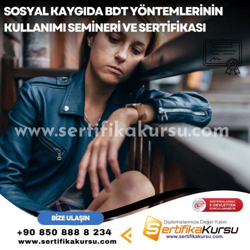 Sosyal Kaygıda Bdt Yöntemlerinin Kullanımı Semineri Ve Sertifikası