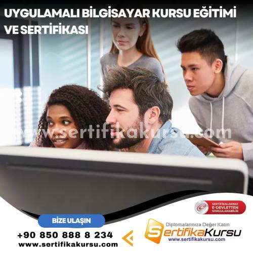 Uygulamalı Bilgisayar Kursu Eğitimi Ve Sertifikası